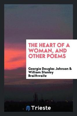 Book cover for The Heart of a Woman, and Other Poems