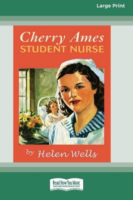 Book cover for Cherry Ames, Student Nurse (16pt Large Print Edition)