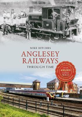 Book cover for Anglesey Railways Through Time