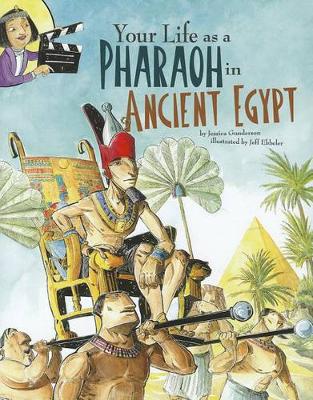 Book cover for Your Life as a Pharaoh in Ancient Egypt