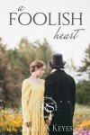 Book cover for A Foolish Heart