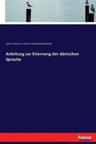 Cover of Anleitung zur Erlernung der danischen Sprache