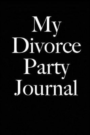 Cover of My Divorce Party Journal