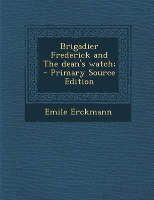 Book cover for Brigadier Frederick and the Dean's Watch; - Primary Source Edition