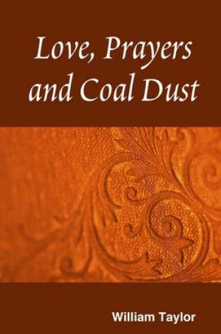 Cover of Love, Prayers and Coal Dust