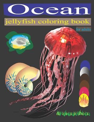 Book cover for Ocean jellyfish coloring book for adults