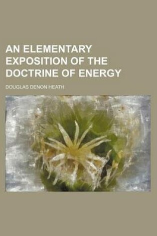 Cover of An Elementary Exposition of the Doctrine of Energy