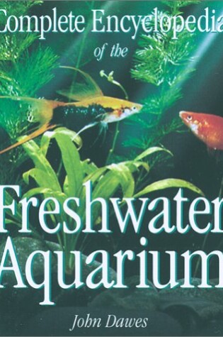 Cover of Complete Encyclopedia of the Freshwater Aquarium