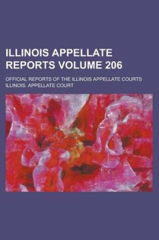 Cover of Illinois Appellate Reports; Official Reports of the Illinois Appellate Courts Volume 206