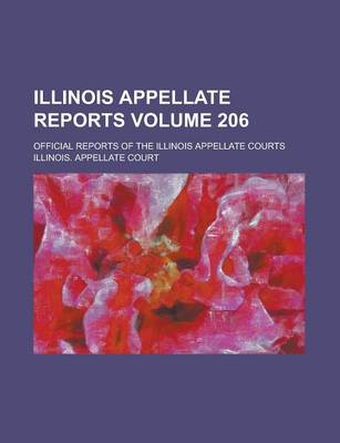 Book cover for Illinois Appellate Reports; Official Reports of the Illinois Appellate Courts Volume 206