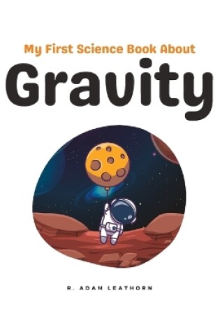 Cover of My First Science Book About Gravity
