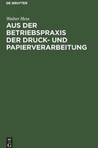 Cover of Aus Der Betriebspraxis Der Druck- Und Papierverarbeitung