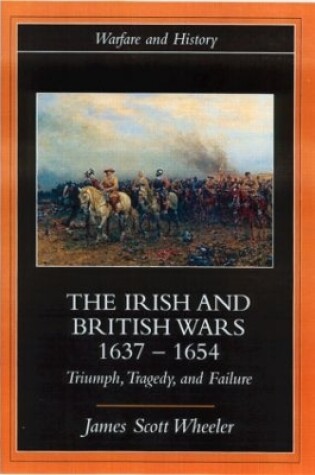 Cover of The Irish and British Wars, 1637-1654