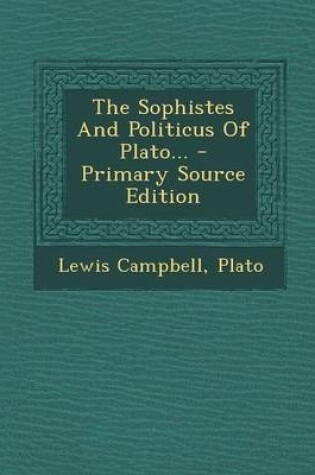 Cover of The Sophistes and Politicus of Plato... - Primary Source Edition