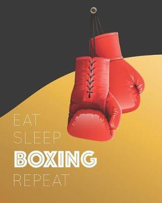 Book cover for Eat Sleep Boxing Repeat