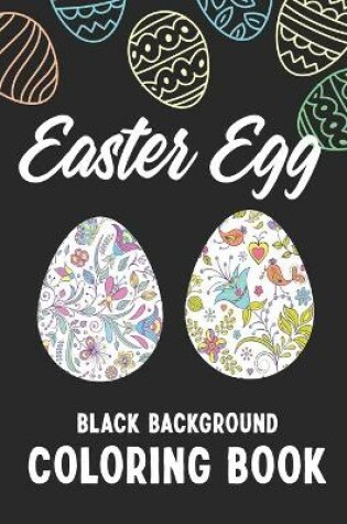 Cover of Easter Egg Black Background Coloring Book