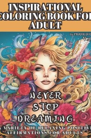 Cover of Inspirational Coloring Book for Adult V,2, a Variety of Relaxing Positive Affirmations for Adults