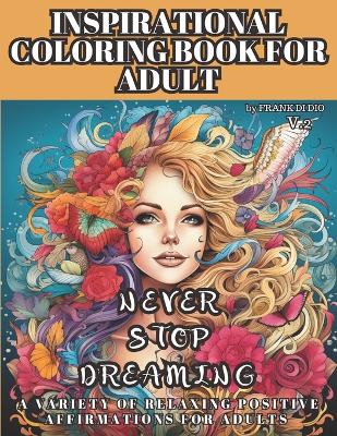 Book cover for Inspirational Coloring Book for Adult V,2, a Variety of Relaxing Positive Affirmations for Adults