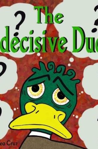 Cover of The Indecisive Duck