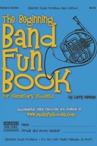 Cover of The Beginning Band Fun Book (French Horn)