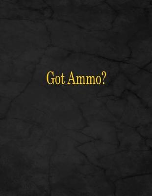 Book cover for Got Ammo?