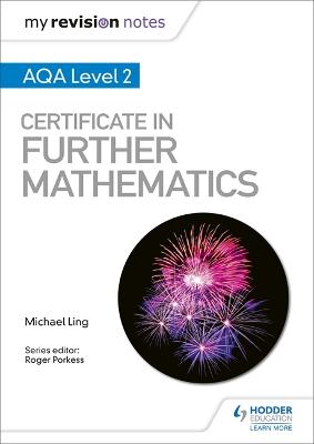 Book cover for My Revision Notes: AQA Level 2 Certificate in Further Mathematics