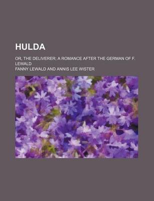 Book cover for Hulda; Or, the Deliverer a Romance After the German of F. Lewald