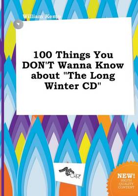 Book cover for 100 Things You Don't Wanna Know about the Long Winter CD