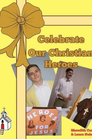 Cover of Celebrate Our Christian Heroes