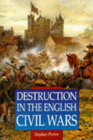 Cover of Destruction in the English Civil Wars