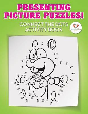 Book cover for Presenting... Picture Puzzles! Connect the Dots Activity Book