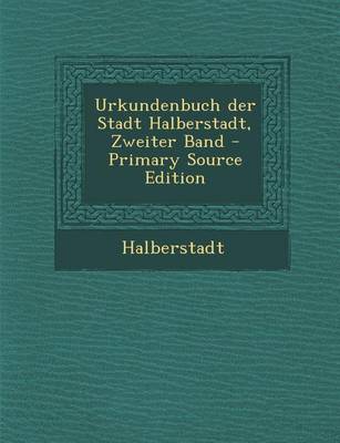 Book cover for Urkundenbuch Der Stadt Halberstadt, Zweiter Band