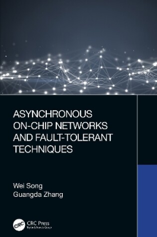 Cover of Asynchronous On-Chip Networks and Fault-Tolerant Techniques