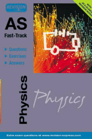 Cover of AS Fast-Track (A level Physics)