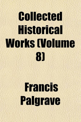 Book cover for Collected Historical Works (Volume 8)