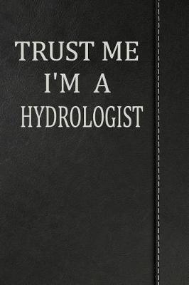 Book cover for Trust Me I'm a Hydrologist