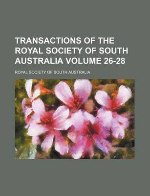 Book cover for Transactions of the Royal Society of South Australia Volume 26-28