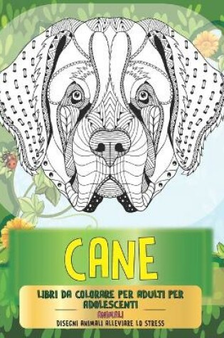 Cover of Libri da colorare per adulti per adolescenti - Disegni animali alleviare lo stress - Animali - Cane