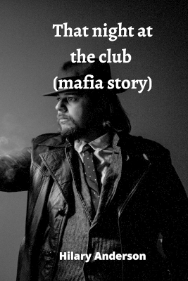 Cover of That night at the club (mafia story)