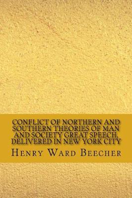 Book cover for Conflict of Northern and Southern Theories of Man and Society Great Speech, Delivered in New York City