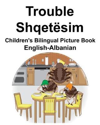 Book cover for English-Albanian Trouble/Shqetësim Children's Bilingual Picture Book
