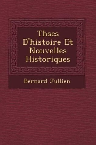 Cover of Th Ses D'Histoire Et Nouvelles Historiques