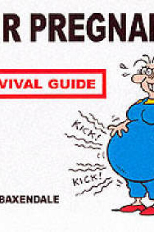 Cover of Your Pregnancy - A Survival Guide