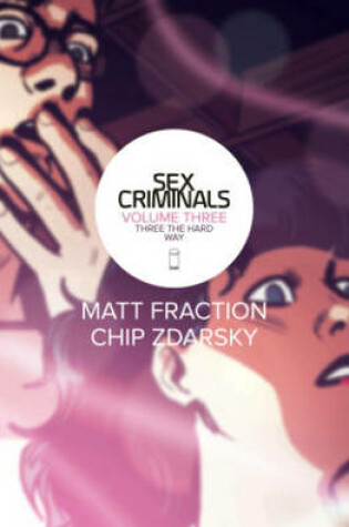 Cover of Sex Criminals Volume 3: Three the Hard Way
