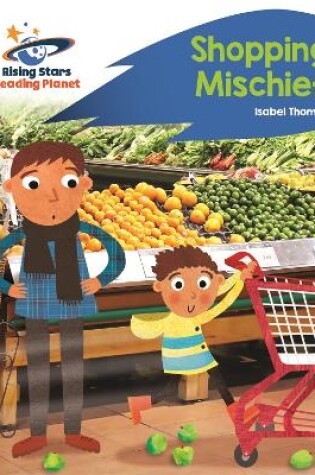 Cover of Reading Planet - Shopping Mischief - Blue: Rocket Phonics