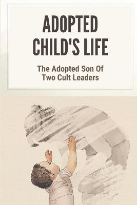 Book cover for Adopted Child's Life