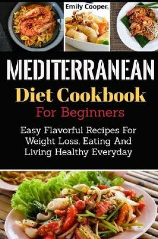 Cover of Mediterranean Diet Cookbook For Beginners