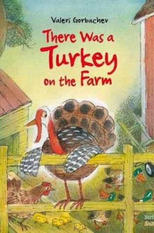 Cover of There Was a Turkey on the Farm