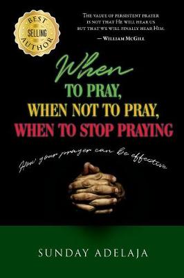 Book cover for When to pray, when not to pray, and when to stop praying