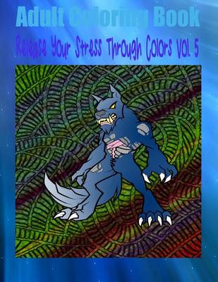 Book cover for Adult Coloring Book Release Your Stress Through Colors Vol. 5